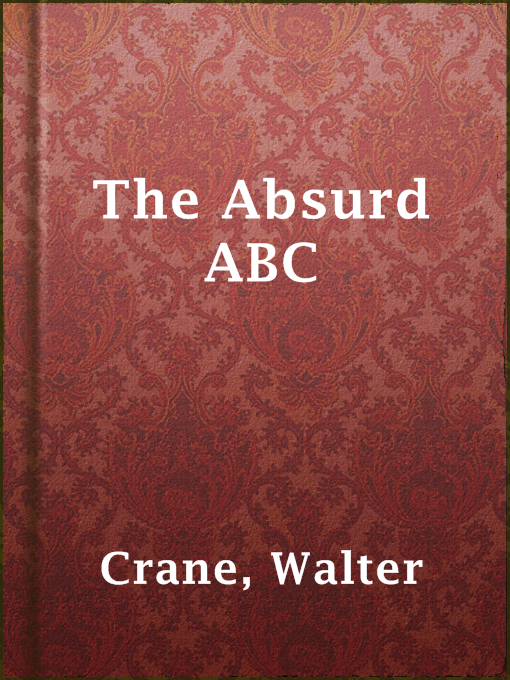 Title details for The Absurd ABC by Walter Crane - Available